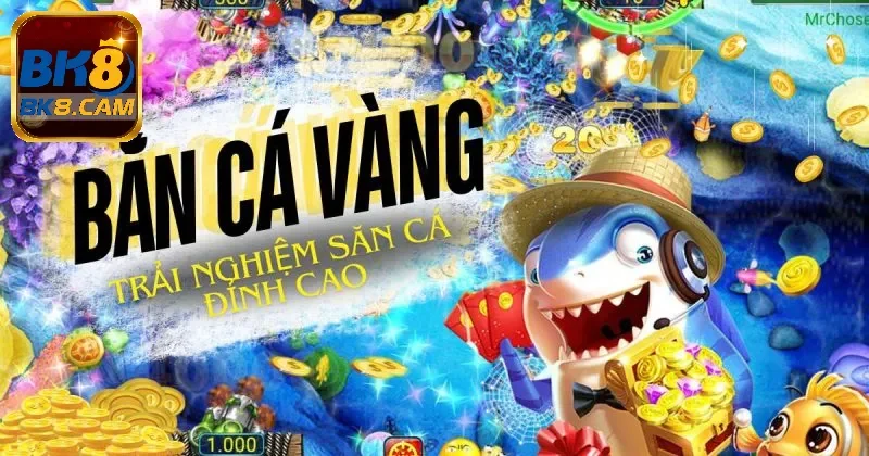 bắn cá vàng tại BK8