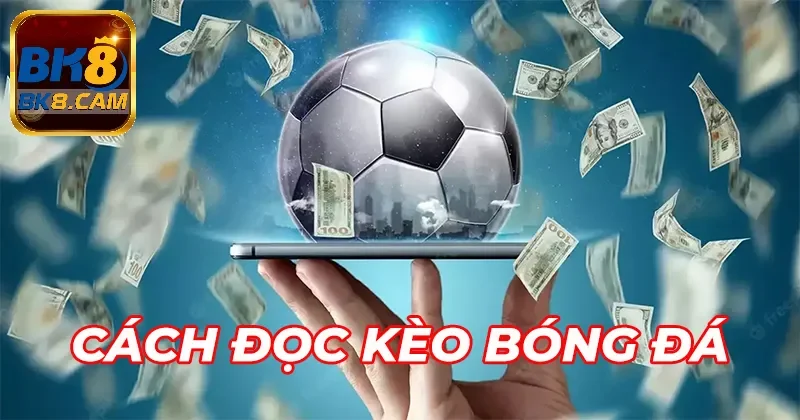 Cách đọc kèo cược 1.5 chuẩn nhất