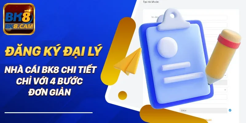 Điều kiện để đăng ký đại lý tại Bk8