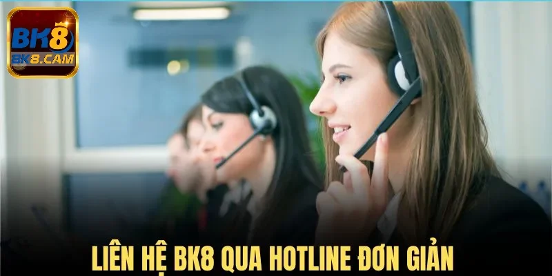 Liên hệ hỗ trợ thông qua hotline