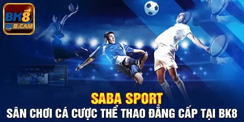Sân chơi thể thao Saba cá cược hấp dẫn