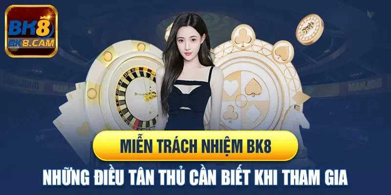 Thông tin miễn trừ các trách nhiệm người chơi