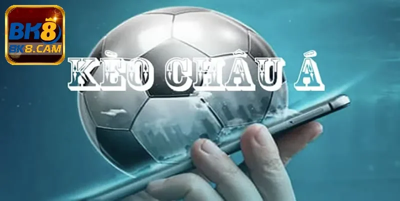 Thông tin về kèo cược Châu Á