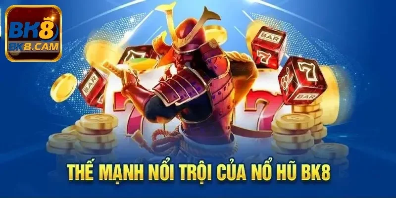 Ưu điểm của sảnh game nổ hũ BK8